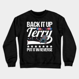 Back It up Terry Put It in Reverse 4th of July Independence Crewneck Sweatshirt